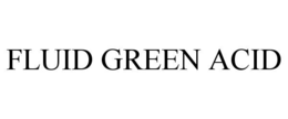 FLUID GREEN ACID