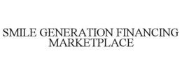 SMILE GENERATION FINANCING MARKETPLACE
