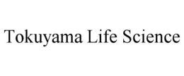 TOKUYAMA LIFE SCIENCE