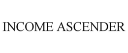 INCOME ASCENDER