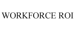 WORKFORCE ROI