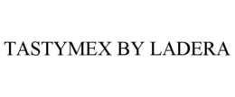 TASTYMEX BY LADERA