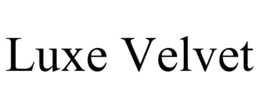LUXE VELVET