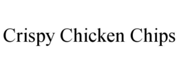 CRISPY CHICKEN CHIPS