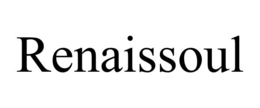 RENAISSOUL