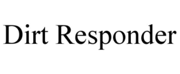 DIRT RESPONDER