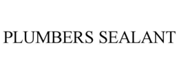 PLUMBERS SEALANT