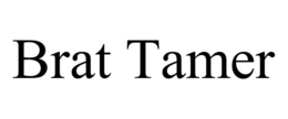 BRAT TAMER