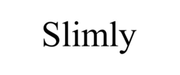 SLIMLY