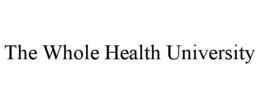 THE WHOLE HEALTH UNIVERSITY