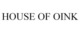 HOUSE OF OINK