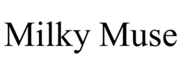 MILKY MUSE