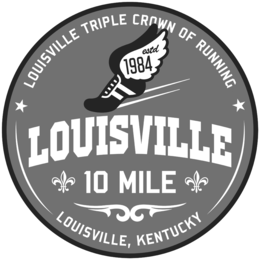 LOUISVILLE TRIPLE CROWN OF RUNNING ESTD 1984 LOUISVILLE 10 MILE LOUISVILLE, KENTUCKY