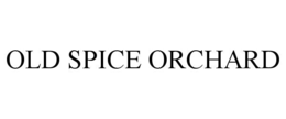 OLD SPICE ORCHARD
