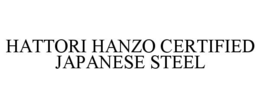 HATTORI HANZO CERTIFIED JAPANESE STEEL