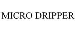 MICRO DRIPPER