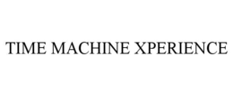 TIME MACHINE XPERIENCE