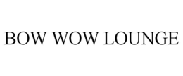 BOW WOW LOUNGE