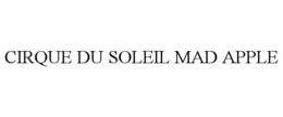 CIRQUE DU SOLEIL MAD APPLE