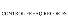 CONTROL FREAQ RECORDS