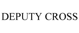 DEPUTY CROSS