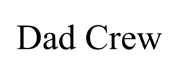 DAD CREW