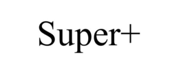 SUPER+