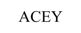 ACEY