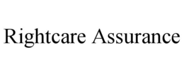 RIGHTCARE ASSURANCE