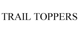 TRAIL TOPPERS