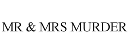 MR & MRS MURDER