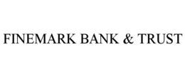 FINEMARK BANK & TRUST