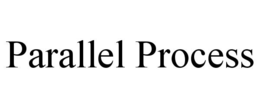 PARALLEL PROCESS