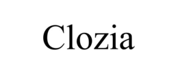 CLOZIA