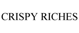 CRISPY RICHES