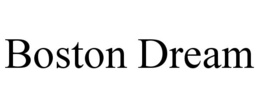 BOSTON DREAM