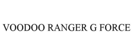 VOODOO RANGER G FORCE
