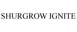 SHURGROW IGNITE