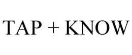 TAP + KNOW