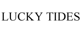 LUCKY TIDES