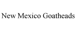 NEW MEXICO GOATHEADS