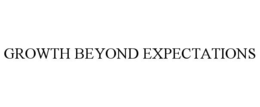 GROWTH BEYOND EXPECTATIONS