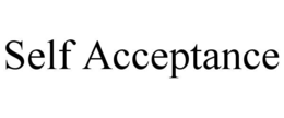SELF ACCEPTANCE