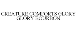 CREATURE COMFORTS GLORY GLORY BOURBON