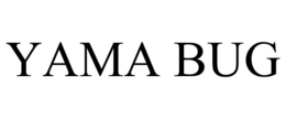 YAMA BUG