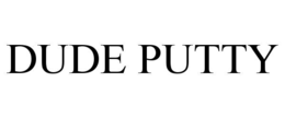 DUDE PUTTY