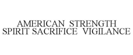 AMERICAN STRENGTH SPIRIT SACRIFICE VIGILANCE