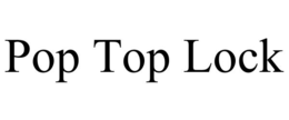 POP TOP LOCK
