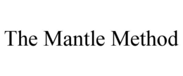 THE MANTLE METHOD