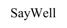 SAYWELL